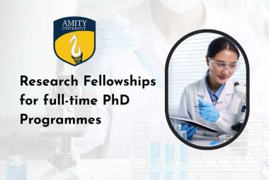 Amity Research Fellowships for full-time PhD Programmes