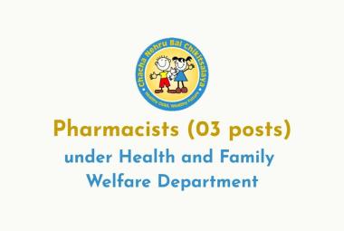 Apply Online for post of Pharmacists under Health and Family Welfare Department at Chacha Nehru Bal Chikitsalya