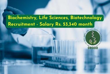 Biochemistry, Life Sciences, Biotechnology Recruitment at NIPGR