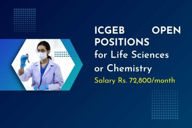 ICGEB Open Positions for Life Sciences or Chemistry