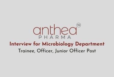 Interview for Microbiology Department at Anthea Pharma