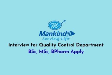 Interview for Quality Control Department at Mankind Pharma 