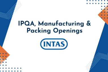 IPQA, Manufacturing & Packing Openings at Intas Accord