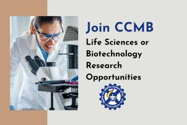 Join CCMB - Life Sciences or Biotechnology Research Opportunities