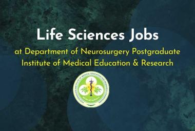 Life Sciences Jobs at Department of Neurosurgery Postgraduate Institute of Medical Education & Research