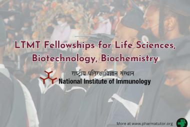 LTMT Fellowships for Life Sciences, Biotechnology, Biochemistry at National Institute of Immunology