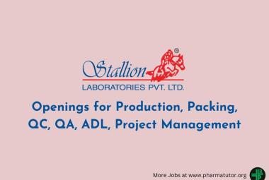 Openings for Production, Packing, QC, QA, ADL, Project Management at Stallion Laboratories 
