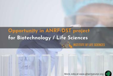 Opportunity in ANRF-DST project for Biotechnology / Life Sciences at ILS