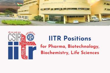 Pharma, Biotechnology, Biochemistry, Life Sciences Opportunities at IITR