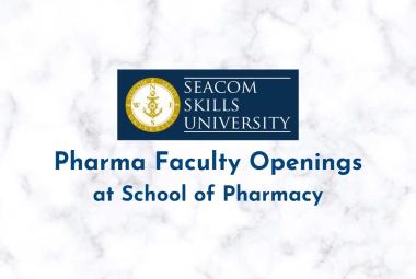 Pharma Faculty Openings at School of Pharmacy, Seacom Skills University