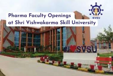 Shri Vishwakarma Skill University Career: Hiring Assistant Professor in Pharmacy subjects