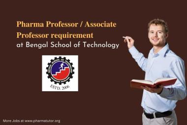 Pharma Professor / Associate Professor requirement at Bengal School of Technology