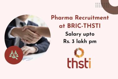 Pharma recruitment is to fill up the vacancies of BRIC-THSTI 