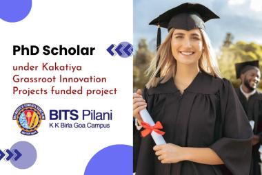 PhD Scholar post under Kakatiya Grassroot Innovation Projects funded project of BITS