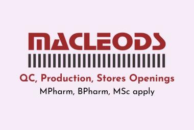 QC, Production, Stores Openings at Macleods