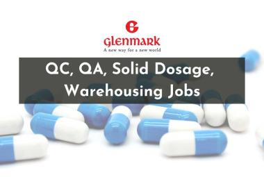 QC, QA, Solid Dosage, Warehousing Jobs at Glenmark Pharmaceuticals