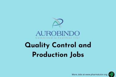 Quality Control and Production Jobs at Aurobindo Pharma