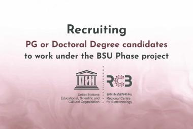 Regional Centre for Biotechnology Recruiting PG or Doctoral Degree candidates to work under the BSU Phase project