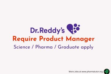 Dr.Reddy's Laboratories inviting applications for Product Manager