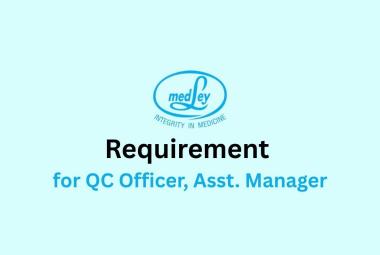 Requirement for QC Officer, Asst. Manager at Medley Pharma