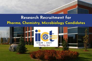 Research recruitment for Pharma, Chemistry, Microbiology Candidates at CSIR-IICT