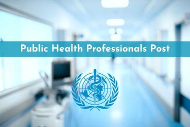 World Health Organization looking for Public Health Professionals