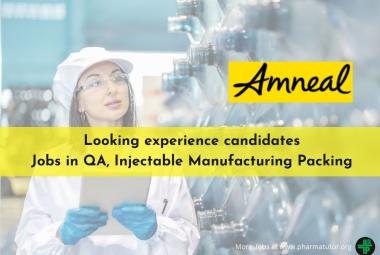Amneal Pharma Looking experience candidates | Jobs in QA, Injectable Manufacturing Packing