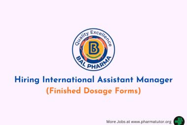 Bal Pharma Hiring International Assistant Manager 