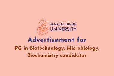 BHU looking for PG in Biotechnology, Microbiology, Biochemistry candidates