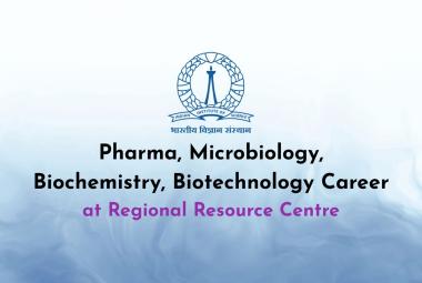 Pharma, Microbiology, Biochemistry, Biotechnology Career at Regional Resource Centre, IISc