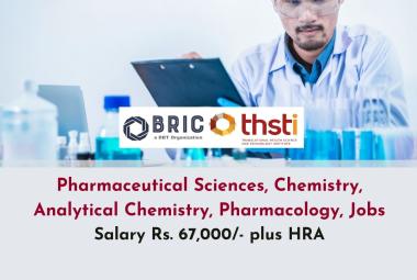 Chemistry, Analytical Chemistry, Pharmacology, Pharmaceutical Sciences Jobs at THSTI