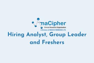 Clinical Research Organisation Hiring Analyst, Group Leader and Freshers