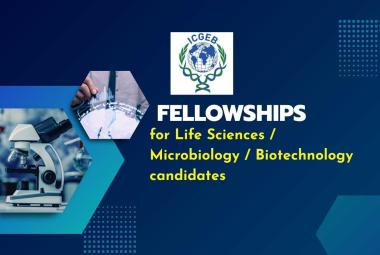 Fellowships for Life Sciences / Microbiology / Biotechnology candidates at ICGEB