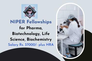 Fellowships for Pharma, Biotechnology, Life Science, Biochemistry at NIPER