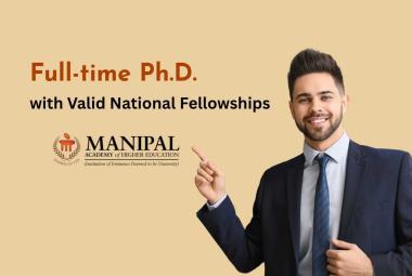 Full-time Ph.D. with Valid National Fellowships at Manipal Academy of Higher Education