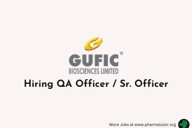 Gufic Biosciences Hiring QA Officer / Sr. Officer