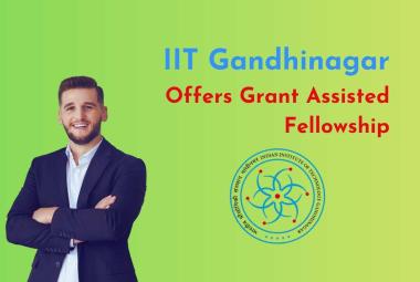 IIT Gandhinagar Offers Grant Assisted Fellowship