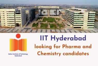 IIT Hyderabad looking for Pharma and Chemistry candidates