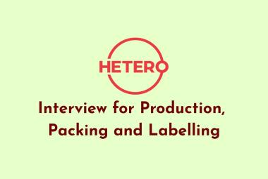 Interview for Production, Packing and Labelling at Hetero