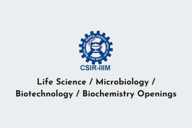 Indian Institute of Integrative Medicine hiring Life Science / Microbiology / Biotechnology / Biochemistry