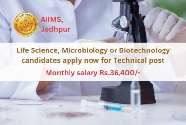Life Science, Microbiology or Biotechnology candidates apply now for Technical post at AIIMS