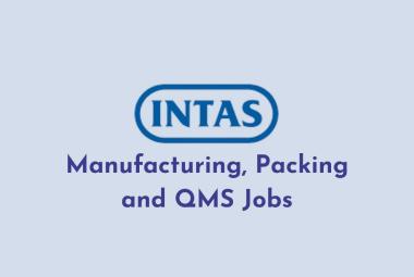 Manufacturing, Packing and QMS Jobs at Intas Pharma
