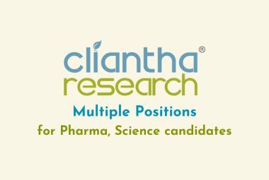 Multiple Positions for Pharma, Science candidates at Cliantha Research