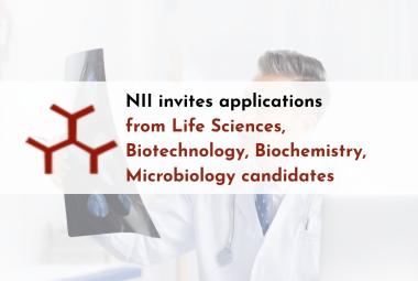 NII invites applications from Life Sciences, Biotechnology, Biochemistry, Microbiology candidates