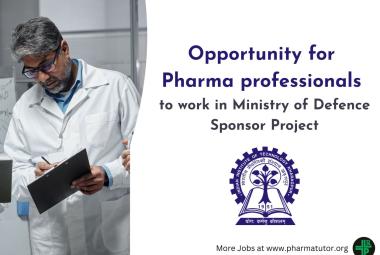Opportunity for Pharma professionals to work in Ministry of Defence Sponsor Project