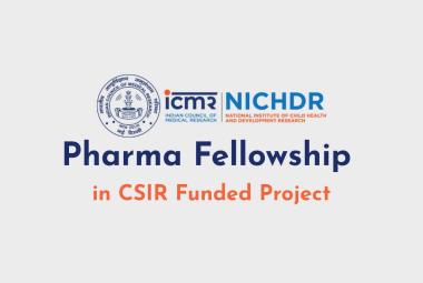 Pharma Fellowship in CSIR Funded Project at NICHDR