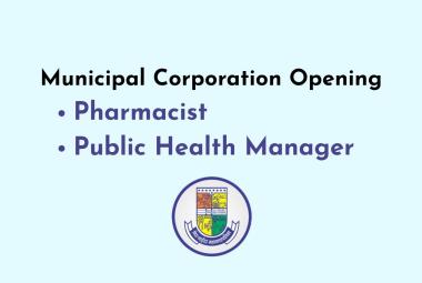 Pharmacist and Public Health Manager Job under Municipal Corporation