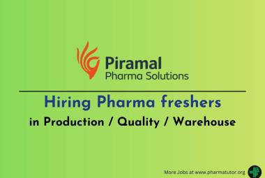 Piramal Pharma Hiring Pharma freshers in Production / Quality / Warehouse