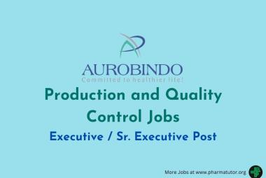 Production and Quality Control Jobs at Aurobindo Pharma