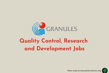 Quality Control, Research and Development Jobs at Granules India